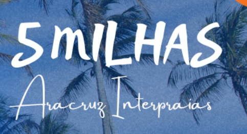 CORRIDA 5 MILHAS ARACRUZ INTERPRAIAS - 2026